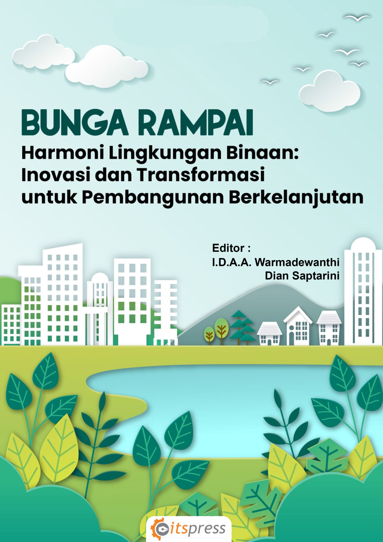 Bunga Rampai Harmoni Lingkungan Binaan Inovasi Dan Transformasi Untuk