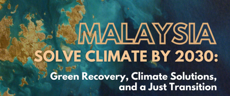 Malaysia Solve Climate 2030: Green Recovery, Climate Solutions, And A ...