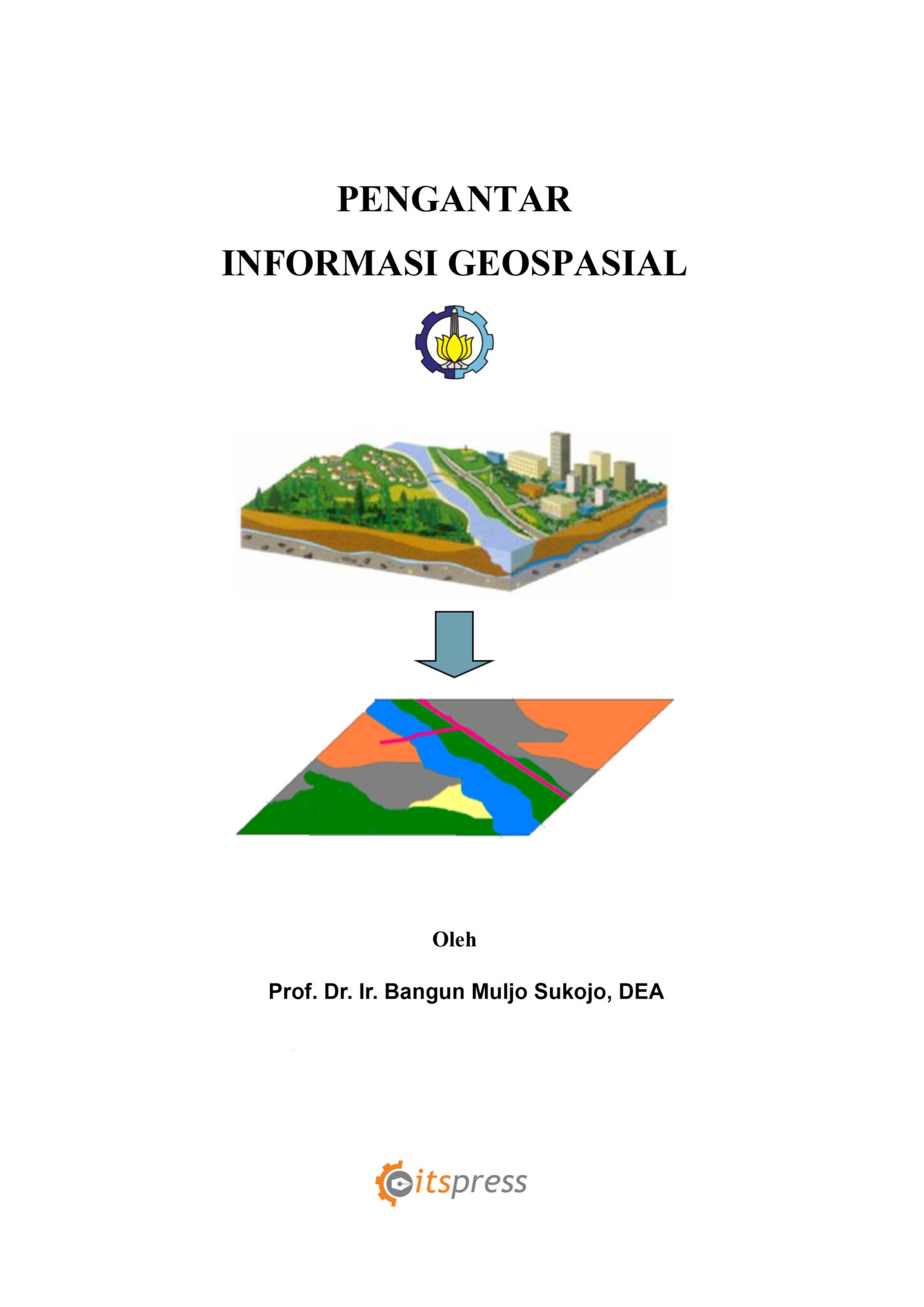 Pengantar Informasi Geospasial - UPT ITS Press