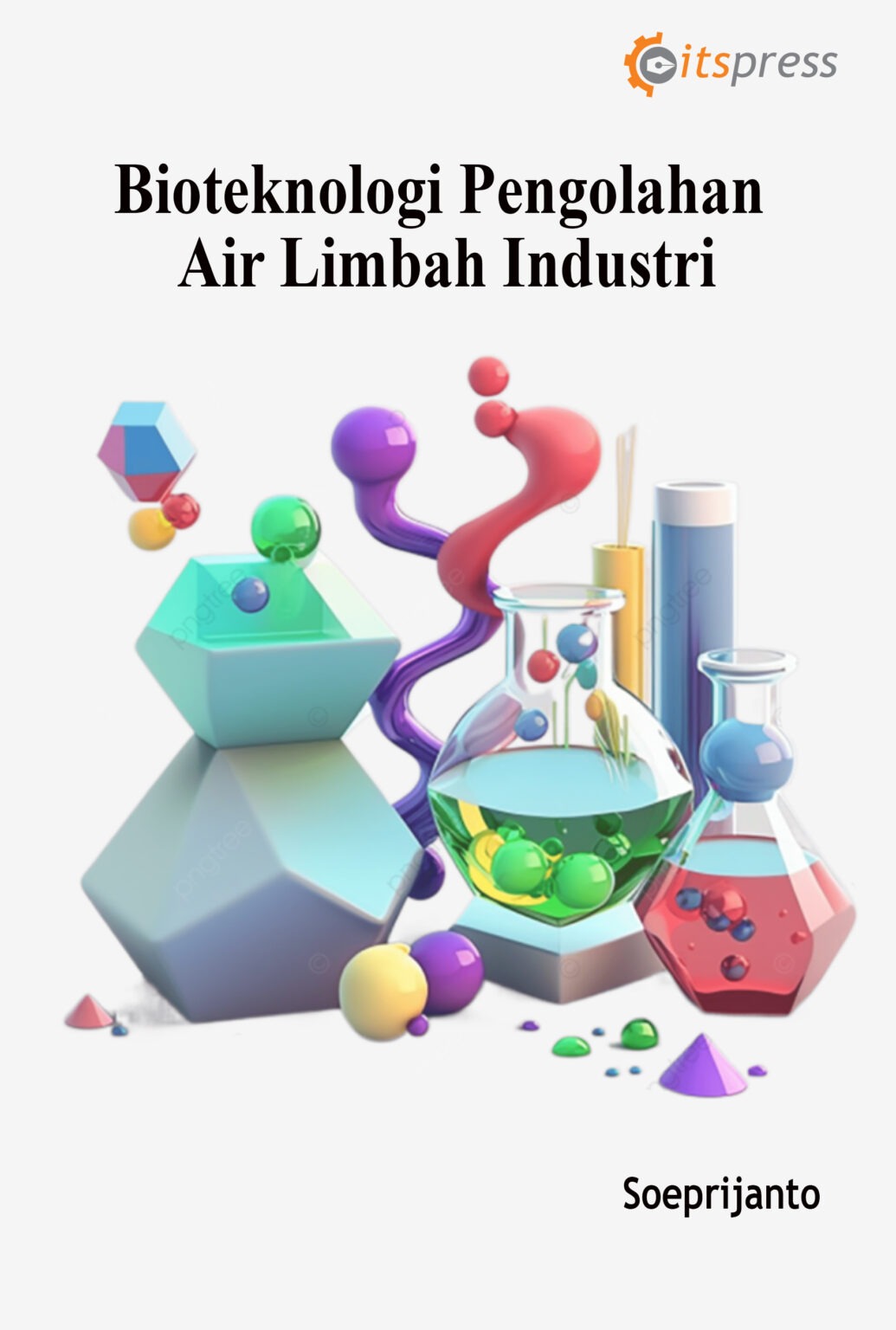 Bioteknologi Pengolahan Air Limbah Industri - UPT ITS Press