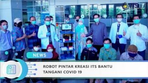Robot Pintar Kreasi ITS Bantu Tangani COVID 19
